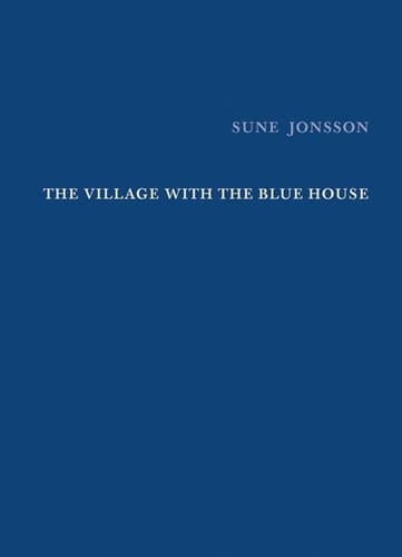 Sune Jonsson The Village with the Blue House / Images of the Children of Grace / Monograph