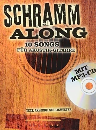 Schramm along 10 Songs für Akustik-Gitarre ; Text, Akkorde, Schlagmuster ; mit MP3-CD