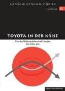 Toyota in der Krise von den Widersprüchen und Grenzen des Status quo
