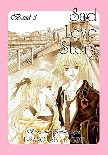 Sad Love Story Story und Zeichn. Ji-Sang Sin + Geo. 3