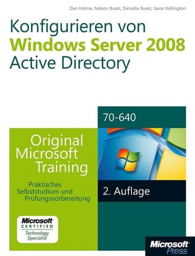 Konfigurieren von Windows Server 2008 Active Directory - Original Microsoft Training für Examen 70-640, 2. Auflage, überarbeitet für R2