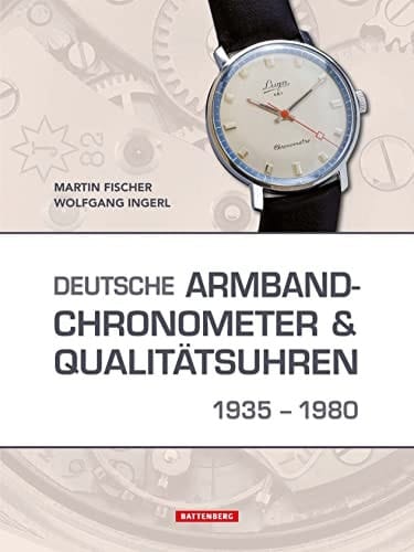 Deutsche Armbandchronometer und Qualitätsuhren 1935 - 1980