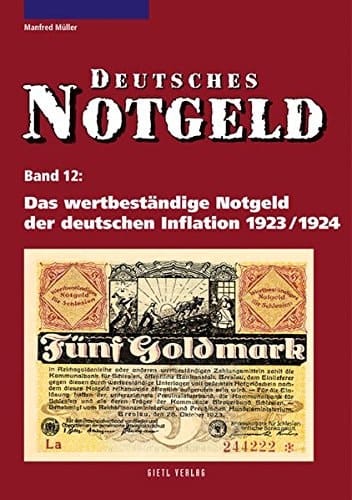 Deutsches Notgeld Das wertbeständige Notgeld der deutschen Inflation 1923/1924