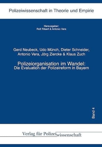 Polizeiorganisation im Wandel die Evaluation der Polizeireform in Bayern