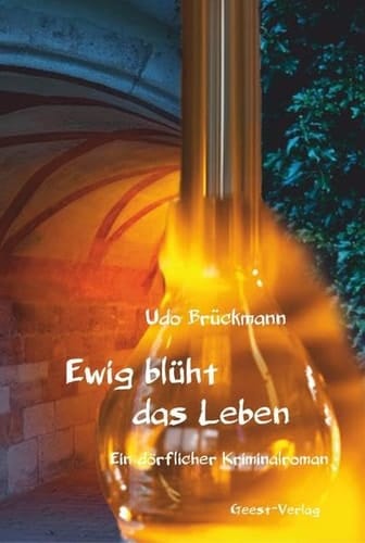 Ewig blüht das Leben ein dörflicher Kriminalroman