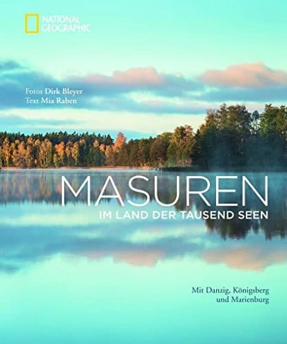 Masuren im Land der tausend Seen : mit Danzig, Königsberg und Marienburg