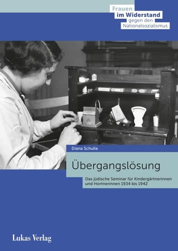 Übergangslösung das jüdische Seminar für Kindergärtnerinnen und Hortnerinnen 1934 bis 1942