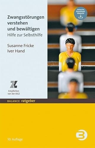 Zwangsstörungen verstehen und bewältigen Hilfe zur Selbsthilfe