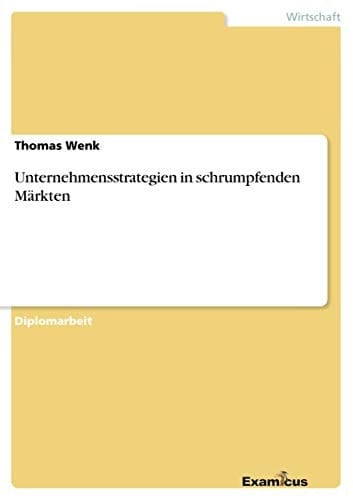 Unternehmensstrategien in schrumpfenden Märkten
