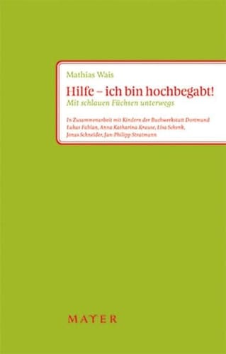 Hilfe - ich bin hochbegabt! mit schlauen Füchsen unterwegs
