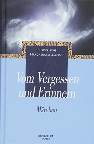 Vom Vergessen und Erinnern Märchen