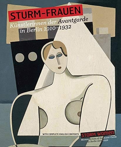 Storm women women artists of the Avant-Garde in Berlin 1910-1932