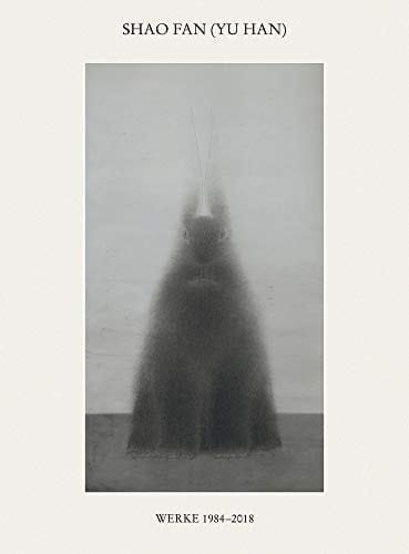 Shao Fan (You Han) Werke von 1984-2018
