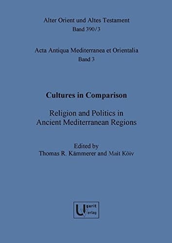 Cultures in comparison religion and politics in ancient Mediterranean regions