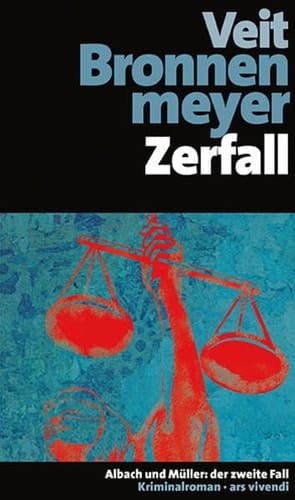 Zerfall Albach und Müller: der zweite Fall ; Kriminalroman