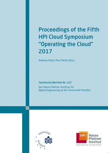 Proceedings of the Fifth HPI Cloud Symposium "Operating the Cloud“ 2017