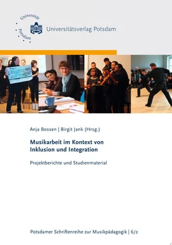 Musikarbeit im Kontext von Inklusion und Integration Projektberichte und Studienmaterial
