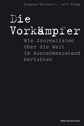 Die Vorkämpfer wie Journalisten über die Welt im Ausnahmezustand berichten