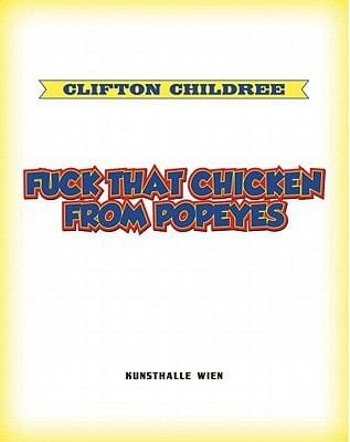 Fuck That Chicken From Popeyes Ausstellung 8 Februar 16 Mrz 2011 Kunsthalle Wien
