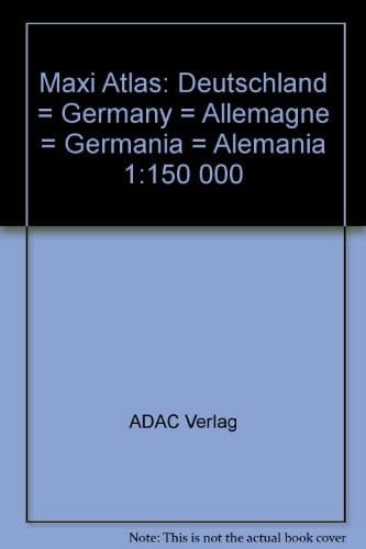 Maxi Atlas: Deutschland = Germany = Allemagne = Germania = Alemania 1:150 000 (German Edition)