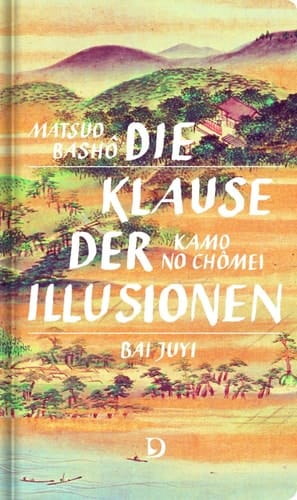 Die Klause der Illusionen Aufzeichnungen aus drei Grashütten