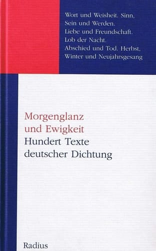 Morgenglanz und Ewigkeit hundert Texte deutscher Dichtung