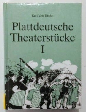 Plattdeutsche Theaterstücke: Ein Führer durch die niederdeutsche Bühnenliteratur (German Edition)