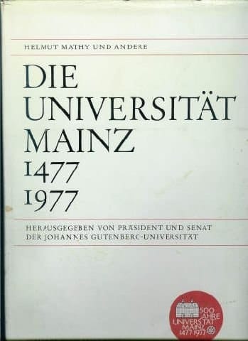 Die Universität Mainz, 1477-1977