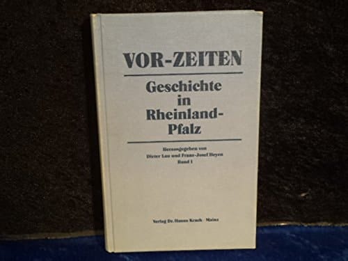 Vor-Zeiten: Geschichte in Rheinland-Pfalz (German Edition)