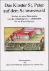 Das Kloster St. Peter auf dem Schwarzwald: Studien zu seiner Geschichte von der Gründung im 11. Jahrhundert bis zur frühen Neuzeit ... Instituts Freiburg i. Br) (German Edition)