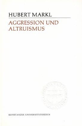 Aggression und Altruismus: Coevolution d. Gegensätze im Sozialverhalten d. Tiere (Konstanzer Universitätsreden ; 49) (German Edition)