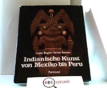 Indianische Kunst von Mexiko bis Peru