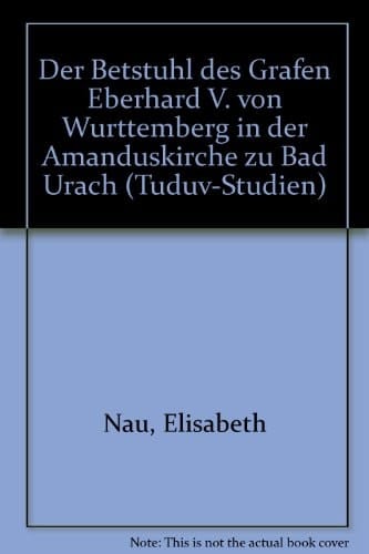 Der Betstuhl des Grafen Eberhard V. von Württemberg in der Amanduskirche zu Bad Urach