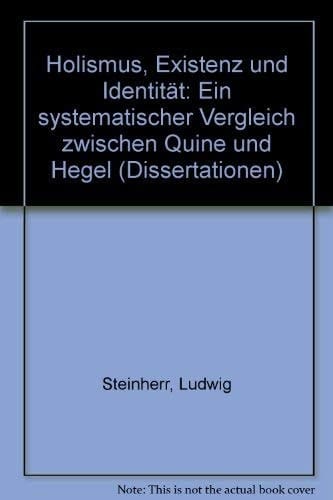"Holismus, Existenz und Identität" ein systematischer Vergleich zwischen Quine und Hegel