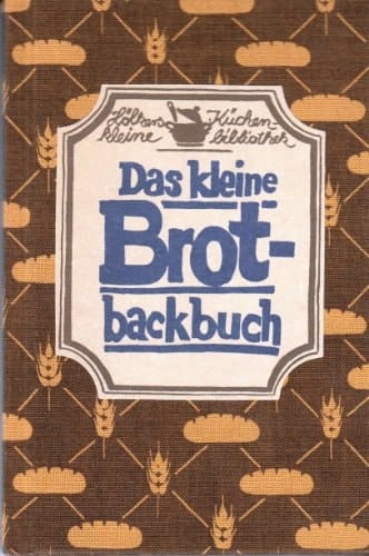 Das kleine Brotbackbuch