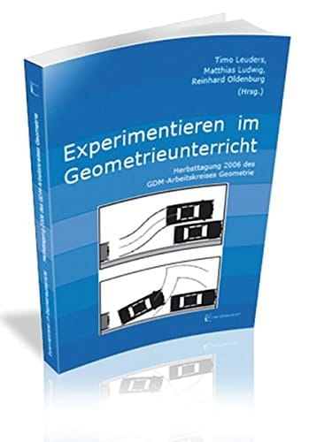 Experimentieren im Geometrieunterricht Herbsttagung 2006 des GDM-Arbeitskreises Geometrie