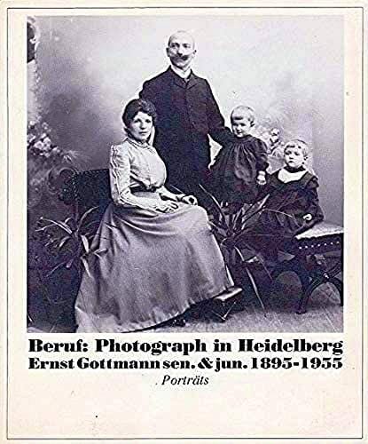 Beruf, Photograph in Heidelberg Ernst Gottmann sen. & jun. 1895-1955 : Architektur