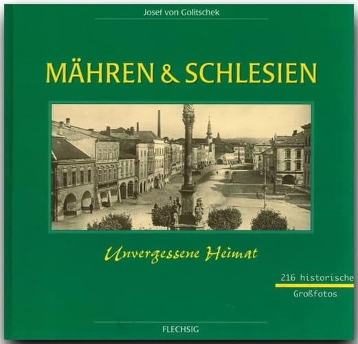 Mähren und Schlesien unvergessene Heimat