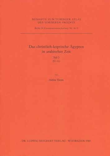 Das christlich-koptische Agypten in arabischer Zeit (Teil 3: G-L): Eine Sammlung christlicher Statten in Agypten in arabischer Zeit, unter Ausschluss ... VORDEREN ORIENTS (TAVO) B) (German Edition)