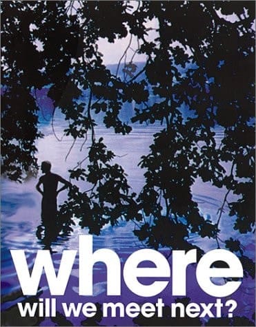 Where Will We Meet Next?