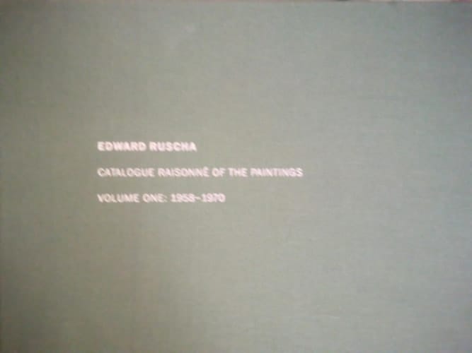 Ed Ruscha: Catalogue Raisonné of the Paintings, Volume One 1958-1970