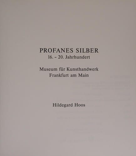 Profanes Silber, 16.-20. Jahrhundert Museum für Kunsthandwerk Frankfurt am Main
