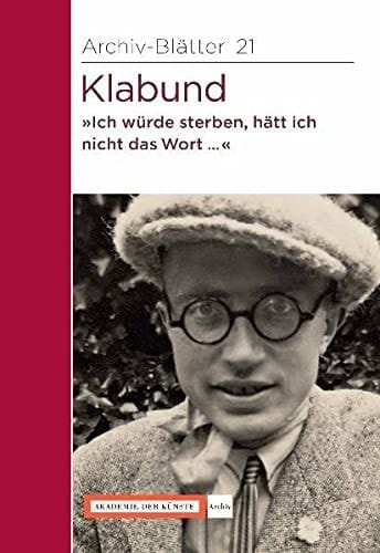 Klabund "Ich würde sterben, hätt ich nicht das Wort -- "
