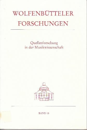 Quellenforschung In Der Musikwissenschaft (wolfenbütteler Forschungen) (german Edition)