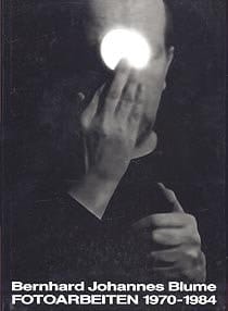 Bernhard Johannes Blume - s/w Fotoarbeiten 1970-1984