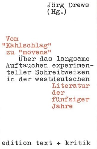 Vom "Kahlschlag" zu "movens" Über das langsame Auftauchen experimenteller Schreibweisen in der westdtsch. Lit. der 50 J