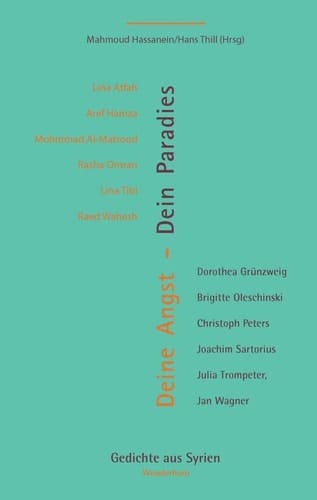 Deine Angst - Dein Paradies Gedichte aus Syrien