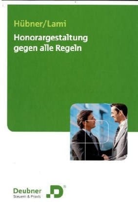 Honorargestaltung gegen alle Regeln