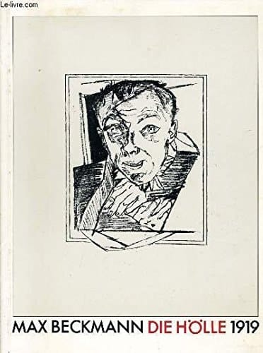Max Beckmann, die Hölle, 1919 Ausstellung, Kupferstichkabinett Berlin, 21.12-18.12.1983
