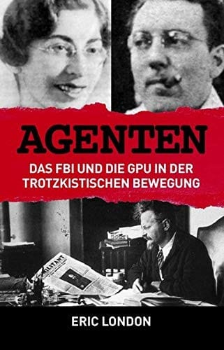 Agenten das FBI und die GPU in der trotzkistischen Bewegung